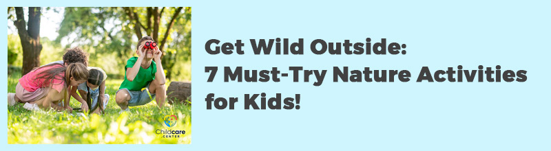 Get-Wild-Outside-7-Must-Try-Nature-Activities-for-Kids!