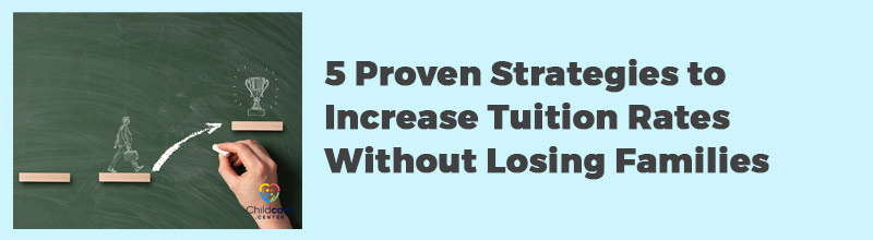 5-Proven-Strategies-to-Increase-Tuition-Rates-Without-Losing-Families