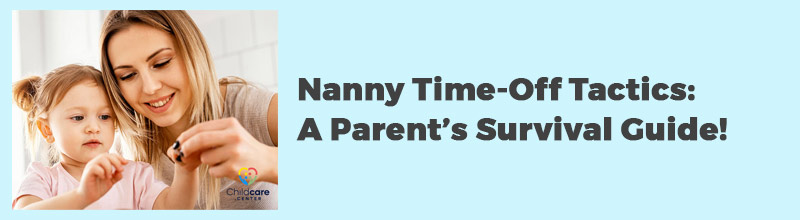 Nanny-Time-Off-Tactics