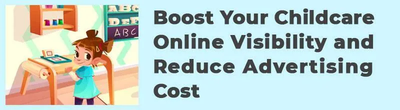 Boost Your Childcare Online Visibility and Reduce Advertising Cost