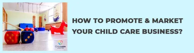 HOW-TO-PROMOTE-&-MARKET-YOUR-CHILD-CARE-BUSINESS