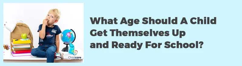 What-Age-Should-A-Child-Get-Themselves-Up-and-Ready-For-School