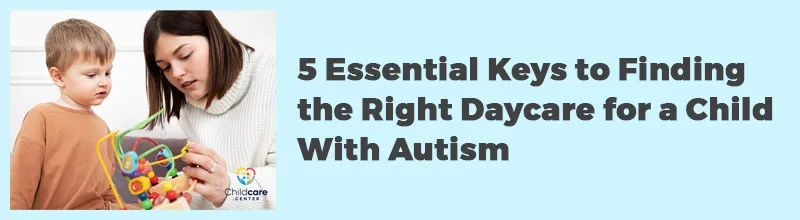 5-Essential-Keys-to-Finding-the-Right-Daycare-for-a-Child-With-Autism