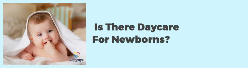 Is-There-Daycare-For-Newborns1