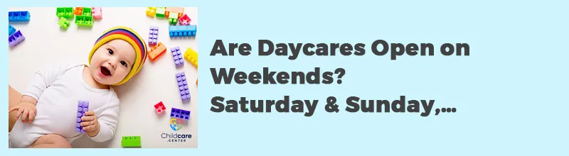 Are-Daycares-Open-on-Weekends