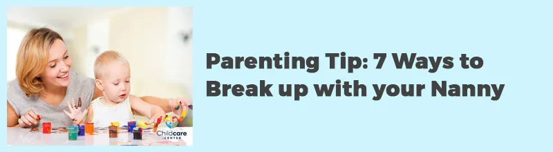 Parenting-Tip-7-Ways-to-Break-up-with-your-Nanny