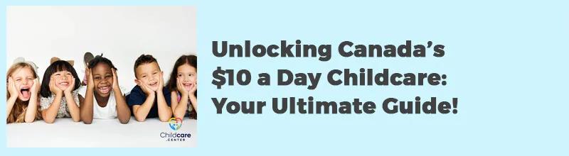 Unlocking-Canada’s-$10-a-Day-Childcare