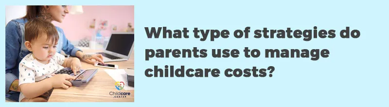 What-type-of-strategies-do-parents-use-to-manage-childcare-cost